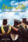 Dear J.D. - Nelson P (Western Michigan University Thomas M. Cooley Law School) Miller - 9780990555315