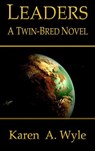 Leaders: A Twin-Bred Novel - Karen A. Wyle - 9780990564164