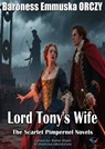 Lord Tony's Wife - Baroness Emmuska ORCZY - 9780990633952