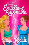 Alice and Gabby's Excellent Adventure - Maya Rodale - 9780990635642