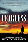 Fearless: A Novel of Sarah Bowman - Lucia St Clair Robson - 9780990640004