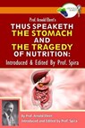 Prof. Arnold Ehret's Thus Speaketh the Stomach and the Tragedy of Nutrition: Introduced and Edited by Prof. Spira - Prof Spira - 9780990656449