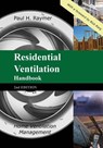 Residential Ventilation Handbook 2nd Edition: Home Ventilation Management - Paul H. Raymer - 9780990678144
