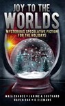 Joy to the Worlds: Mysterious Speculative Fiction for the Holidays - Raven Oak ; Maia Chance ; Janine A. Southard ; G. Clemans - 9780990815778