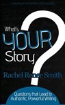 What's Your Story? - Rachel Renee Smith - 9780990845300