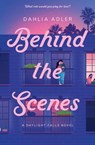 Behind the Scenes - Dahlia Adler - 9780990916895