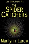 The Spider Catchers - Marrilynn Larew - 9780991091201