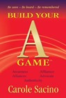 Build Your A-Game - Carole Sacino - 9780991159727
