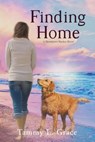 Finding Home - Tammy L Grace - 9780991243402