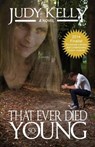 That Ever Died So Young - KELLY,  Judy - 9780991244201