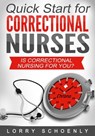 Is Correctional Nursing for You? - Lorry Schoenly - 9780991294282