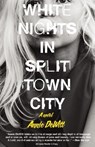 White Nights in Split Town City - Annie DeWitt - 9780991360840