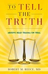 To Tell the Truth - Robert M. Reece - 9780991442447