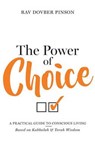The Power of Choice: A Practical Guide to Conscious Living - Dovber Pinson - 9780991472017