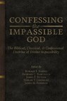 Confessing the Impassible God: The Biblical, Classical, & Confessional Doctrine of Divine Impassibility - Richard C. Barcellos - 9780991659920