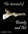 The Survival of Beauty and Art - Ekbert Faas - 9780991728336