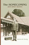 The Homecoming and Other Stories - James W. Greig - 9780991735105