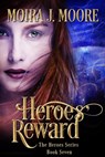 Heroes' Reward - Moira J. Moore - 9780991797400