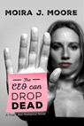 The CEO Can Drop Dead: A That's Not Romance Book - Moira J. Moore - 9780991797424