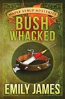 Bushwhacked - Emily James - 9780992037291