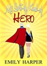 My Sort-of, Kind-of Hero - Emily Harper - 9780992095321