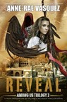 Reveal: A Truth Seekers End of the World Religious Thriller - Anne-Rae Vasquez - 9780992145859