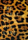 The Logic of His Love - Francois Du Toit - 9780992176952