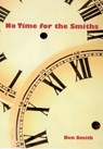 No Time For The Smiths - Ben Smith - 9780992366278