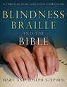 Blindness, Braille and the Bible - Joseph Kelton Stephen ; Mary Florence Stephen - 9780992487522