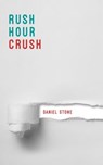 Rush Hour Crush - Daniel Stone - 9780992617042