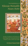 The Meditations of Khawaja Muinuddin Hasan Chishti -  - 9780992633523