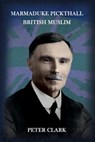Marmaduke Pickthall - Peter (Imperial College London UK) Clark - 9780992633592