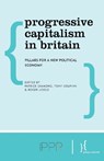 Progressive Capitalism in Britain - Patrick Diamond ; Tony Dolphin ; Roger Liddle - 9780992870539