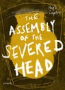 The Assembly of the Severed Head - Hugh Lupton - 9780992946050