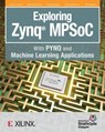 Exploring Zynq MPSoC - Louise H Crockett ; David Northcote ; Craig Ramsay - 9780992978754