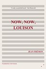 Now, Now, Louison - Jean Fremon - 9780993009389