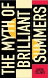 The Myth of Brilliant Summers - Austin Collings - 9780993037801