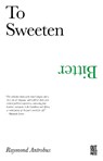To Sweeten Bitter - Raymond Antrobus - 9780993103872