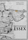Battlefield Essex - Andrew Summers ; John Debenham - 9780993108341