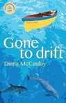 Gone to Drift - Diana McCaulay - 9780993108617