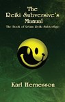 The Reiki Subversive's Manual - Karl Hernesson - 9780993237133