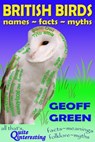 British Birds -Names~Facts~Myths - Geoff Green - 9780993334009