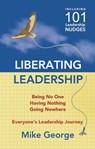Liberating Leadership - Mike George - 9780993387784