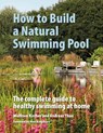 How to Build a Natural Swimming Pool - Wolfram Kircher ; Andreas Thon - 9780993389214