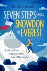 Seven Steps from Snowdon to Everest - Mark Horrell - 9780993413025