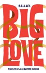 Big Love - Balla - 9780993446788