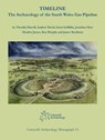 Timeline. The Archaeology of the South Wales Gas Pipeline - Timothy Darvill ; Andrew David ; Seren Griffiths ; Jonathan Hart - 9780993454578