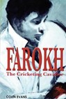 Farokh: The Cricketing Cavalier - Colin Evans - 9780993487231