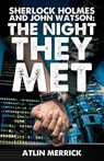 Sherlock Holmes and John Watson: The Night They Met - Atlin Merrick - 9780993513602