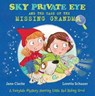 Sky Private Eye and the Case of the Missing Grandma - Jane Clarke - 9780993553707